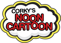 Corky's Noon Cartoon