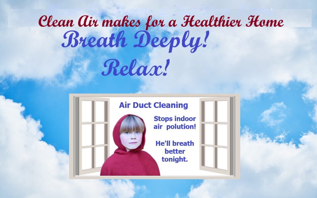 TAKE A DEEP BREATH!  THE AIR IS CLEAN!